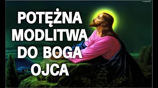 Potężna modlitwa do Boga Ojca  poproś o to co jest dla Ciebie ważne [upl. by Neidhardt]