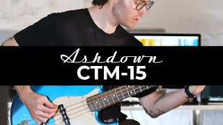 Ashdown CTM15 Demo with Jonny Dibble [upl. by Kreit]