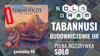 Tabannusi  Budowniczowie Ur  PREMIERA  pełna rozgrywka solo  zasady gry  gameplay 40 [upl. by Eneiluj]