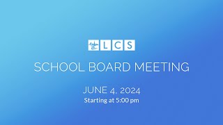 LCS School Board Meeting April 9 2024 [upl. by Stav]