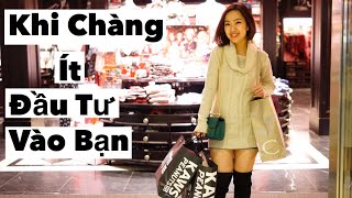 Khi Chàng Ít Đầu Tư Vào Mối Quan Hệ [upl. by Kovar]