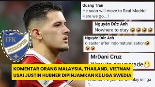 Komentar Iri Orang Malaysia Thailand Vietnam Usai Justin Hubner Dipinjamkan ke Liga Swedia [upl. by Aicatsue749]