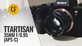 TTArtisan 35mm f095 APSC lens review [upl. by Dorr]