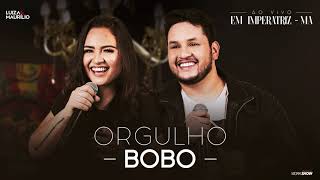 Luiza e Maurílio  Orgulho Bobo  Ao Vivo em Imperatriz [upl. by Ujawernalo253]