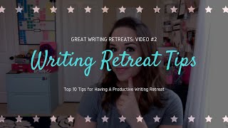 Top 10 Tips For A Successful Writing Retreat  Video 2 [upl. by Donielle]