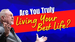 Are You Truly Living Your Best Life [upl. by Algernon]