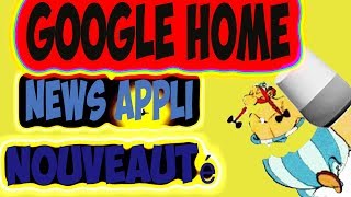 Les 6 Nouvelles Applications Google Home Domotique Facile NOUVEAUTÉ Google Home [upl. by Ycniuqed]