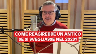 Chiedilo a Barbero come reagirebbe un antico se si svegliasse nel 2023 [upl. by Ahsinehs487]