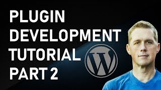 WordPress Plugin Development Part 2  How To WordPress Development Tutorial [upl. by Nylsoj]