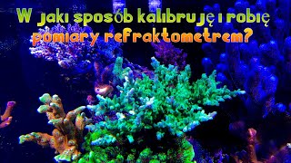 W jaki sposób kalibruję i robię pomiary zasolenia refraktometrem REEF Tank 300l 80g [upl. by Enitsuga]