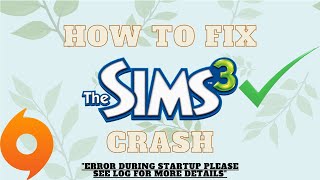 HOW TO FIX THE SIMS 3 LAUNCHER PROBLEM ERROR DURING STARTUP PLEASE SEE LOG FOR MORE DETAILS [upl. by Dall]