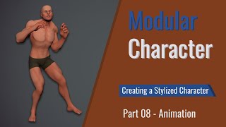 Modular Character  Creating a Stylized Character Part 08  Animation [upl. by Annawoj]