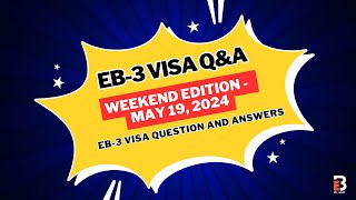 EB3 Visa QampA  Weekend Edition  May 19 2024  EB3Work [upl. by Crispa]