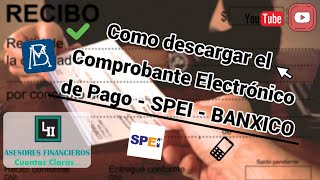 Como Descargar el Comprobante Electronico de Pago  SPEI  CEP  BANXICO [upl. by Aneehsirk]