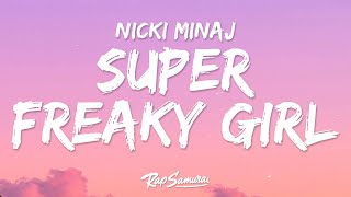 Nicki Minaj  Super Freaky Girl Lyrics [upl. by Lidia367]