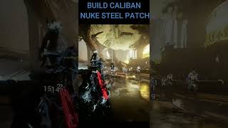 Warframe BUILD CALIBAN NUKE STEEL PATCH warframebuilds build gameplaygaming warframegameplay [upl. by Cherilyn]