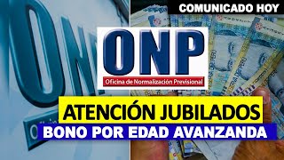 ONP LO ÚLTIMO BONO POR EDAD AVANZADA 80 AÑOS O MÁS  TENEMOS NOTICIAS URGENTE  COMUNICADO [upl. by Laerol]