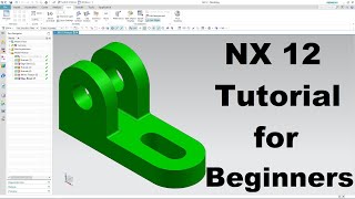 Siemens NX 12 Tutorial for Beginners [upl. by Fidelis]