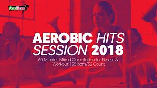 Aerobic Hits Session 2018 135 bpm32 count [upl. by Sutton]