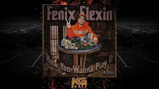 Fenix Flexin  How You Wanna Play It Prod Khare Triten Freco New 2020 [upl. by Ailati]