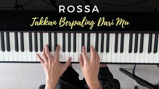 Rossa  Takkan Berpaling DariMu Piano Cover [upl. by Burdett69]