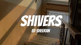 Ed Sheeran  Shivers  Lyrics [upl. by Roxane]