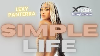 Lexy Panterra  Simple Life Lyric Video  Xvicer Remix [upl. by Boni942]