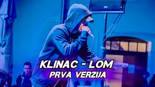 KLINAC  LOM PRVA VERZIJA [upl. by Emirac]