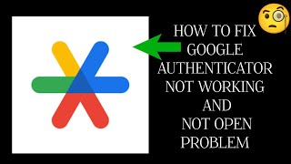 How To Fix quotGoogle Authenticatorquot App Not Working Problem Google Authenticator App Not Open Problem [upl. by Emolas203]