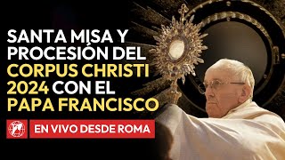 En VIVO desde Roma  Santa Misa del Papa Francisco en la Fiesta del Corpus Christi  2 de Junio 2024 [upl. by Rafter282]