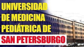 UNIVERSIDAD DE MEDICINA PEDIÁTRICA DE SAN PETERSBURGOEstudios en RusiaEstudia en Rusia [upl. by Darmit]