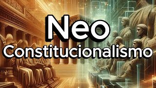 ¿Qué es el neoconstitucionalismo [upl. by Yancey]