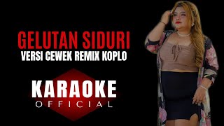 KARAOKE GELUTAN SIDURI  POMPI  VERSI ELVA SARASWATI  REMIX KOPLO CEWEK [upl. by Elita]