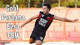 Gol Debut Ezra Walian di PSM Makassar  Shoope Liga 1 2019 PSM VS Persipura [upl. by Zoller]