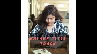 Kalank title track female cover [upl. by Carvey]