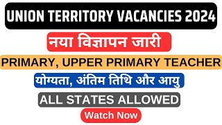 PRIMARY TEACHER UPPER PRIMARY TEACHER PERMANENT VACANCY 2024 I UNION TERITORRY VACANCY 2024 [upl. by Undine]