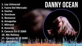 Danny Ocean 2024 MIX Grandes Exitos  Ley Universal Fuera Del Mercado Vuelve Dembow [upl. by Nimajeb801]