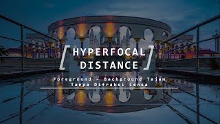 APA ITU HYPERFOCAL DISTANCE [upl. by Nimrac205]