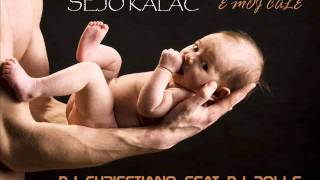 Sejo Kalac  E Moj Cale DJ Chrisstiano Feat DJ Polle Remix 2012 [upl. by Algy]