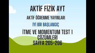 AKTİF FİZİK AYT İTME VE MOMENTUM TEST 1 ÇÖZÜMLERİ SAYFA 205206 [upl. by Idoux]