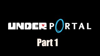 UnderPortal Part 1 [upl. by Ybot]