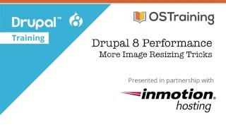 Drupal 8 Performance Lesson 7 More Image Resizing Tricks [upl. by Lipfert111]