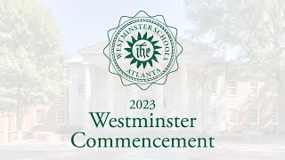 Westminster Commencement for the Class of 2023 [upl. by Roderigo756]