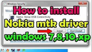 How to install Nokia mtk driver windows 7810xp [upl. by Lozano202]