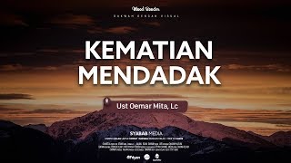 Kajian Ust Oemar Mita Lc  Kematian Mendadak [upl. by Ariew]