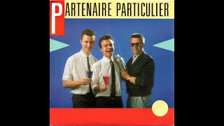 Partenaire Particulier  Partenaire Particulier 1985 [upl. by Atsirhc431]