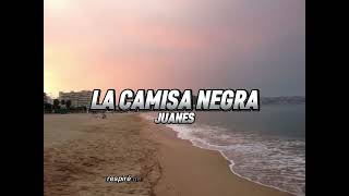 Juanes  La Camisa NegraLyricsSoSongs [upl. by Paschasia]