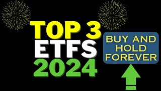 Top 3 ETFs for 2024  Buy Now Hold Forever ETFs [upl. by Haianeb42]