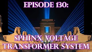 Episode 130 ANCIENT TECHNOLOGY  Sphinx Voltage Transformer System [upl. by Lucky]