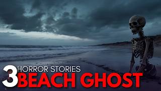 3 Terrifying Beach Horror Stories  True Scary Stories [upl. by Lleznov]